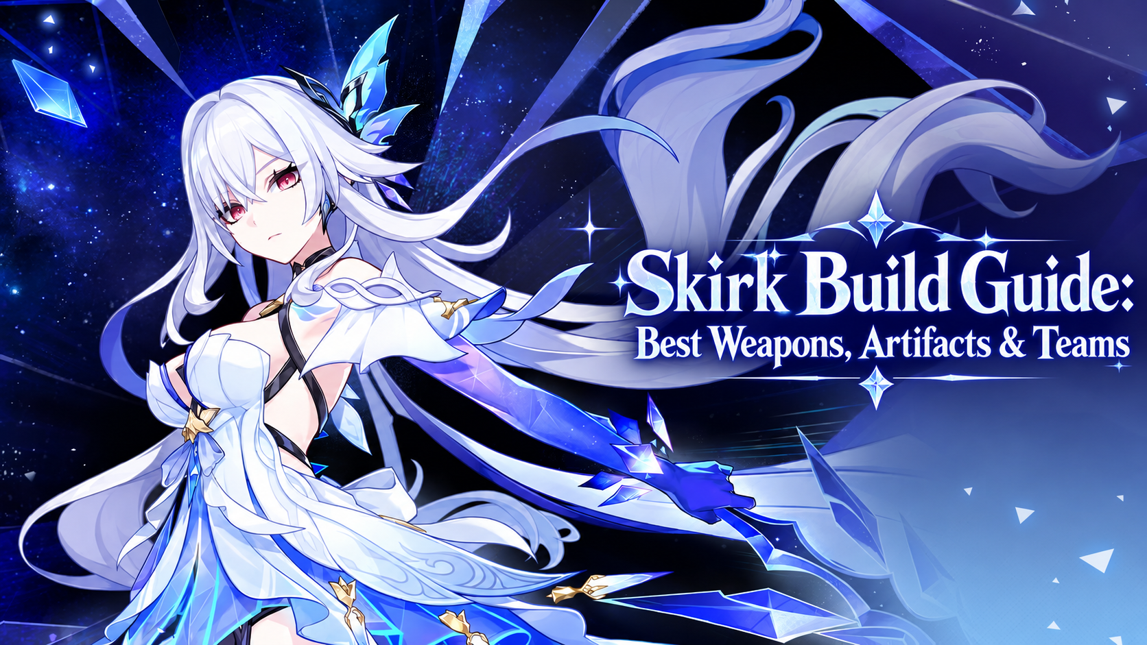 Skirk Build Guide: Best Weapons, Artifacts & Teams | Genshin 7.1
