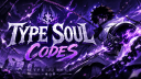 Type Soul Codes October 2026: All Working Codes